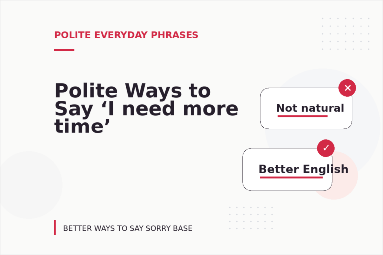Polite Ways to Say ‘I need more time’