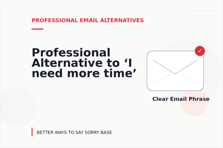 Professional Alternative to ‘I need more time’ Professional Alternative to ‘I need more time’