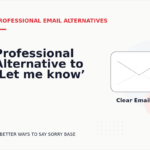 Professional Alternative to ‘Let me know’