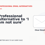 Professional Alternative to ‘I am not sure’