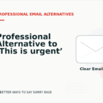 Professional Alternative to ‘This is urgent’