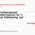 Professional Alternative to ‘I am following up’