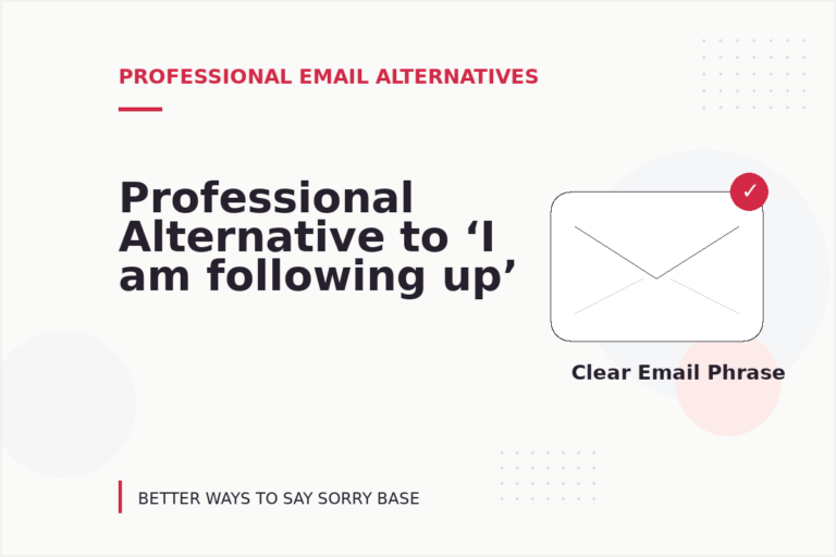 Professional Alternative to ‘I am following up’ Professional Alternative to ‘I am following up’