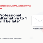Professional Alternative to ‘I will be late’