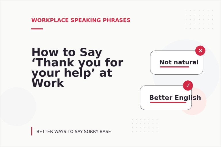 How to Say ‘Thank you for your help’ at Work How to Say ‘Thank you for your help’ at Work