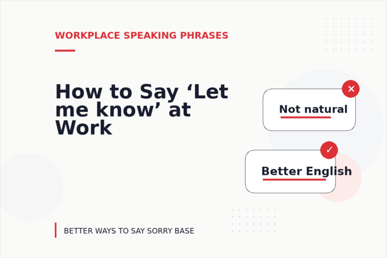 How to Say ‘Let me know’ at Work How to Say ‘Let me know’ at Work