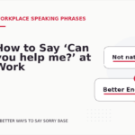 How to Say ‘Can you help me?’ at Work