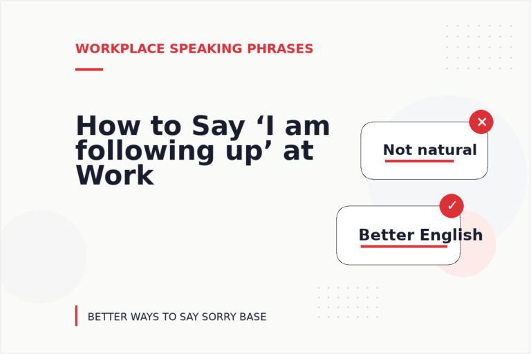 How to Say ‘I am following up’ at Work How to Say ‘I am following up’ at Work