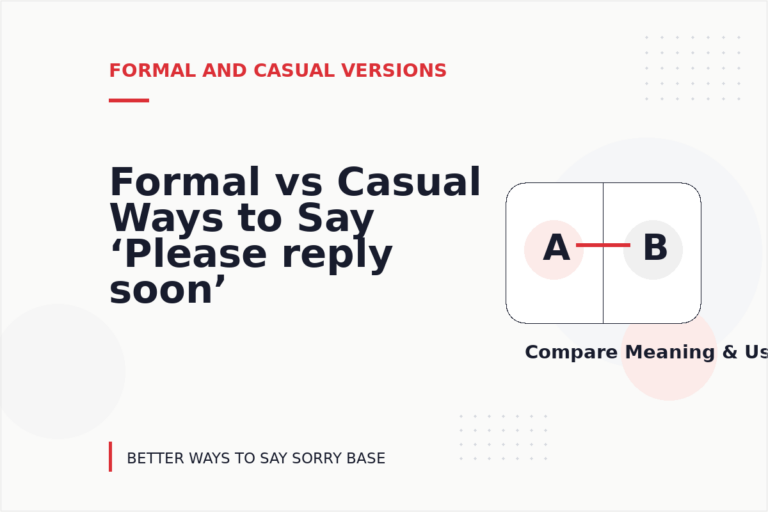 Formal vs Casual Ways to Say ‘Please reply soon’ Formal vs Casual Ways to Say ‘Please reply soon’