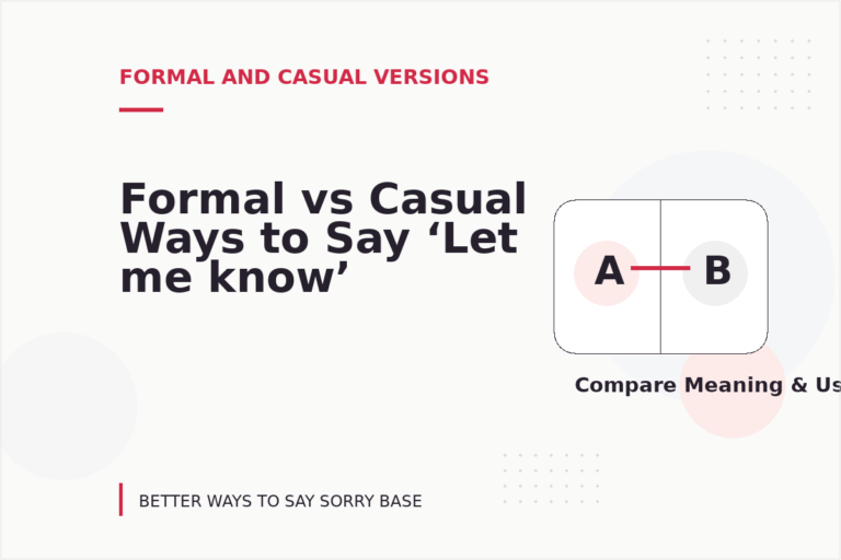 Formal vs Casual Ways to Say ‘Let me know’ Formal vs Casual Ways to Say ‘Let me know’